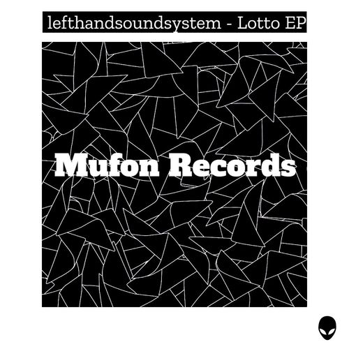 lefthandsoundsystem - Lotto EP / Mufon Records