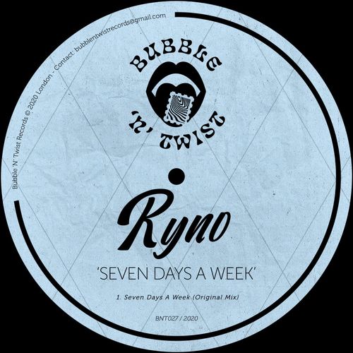 Ryno - Seven Days A Week / Bubble 'N' Twist Records
