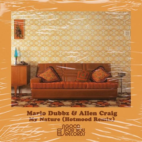 Mario Dubbz & Allen Craig - My Nature (Hotmood Remix) / Good For You Records