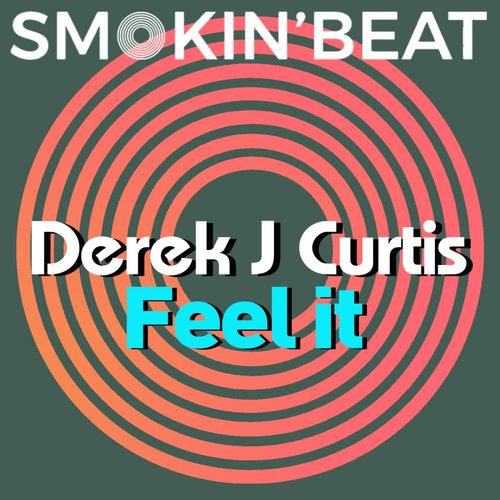Derek J. Curtis - Feel It / Smokin' Beat