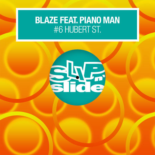 Blaze - #6 Hubert St. (feat. Piano Man) / Slip 'N' Slide