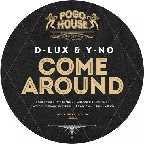 D-Lux/Y-NO - Come Around / Pogo House Records