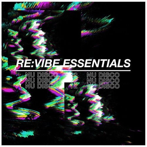 VA - Re:Vibe Essentials: Nu Disco, Vol. 12 / Re:vibe Music