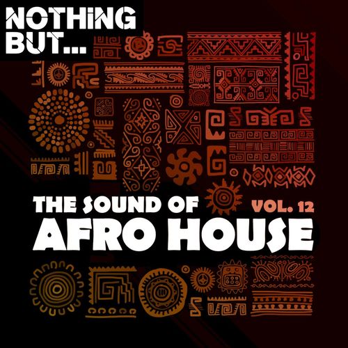 VA - Nothing But... The Sound of Afro House, Vol. 12 / Nothing But