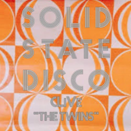 Clive - The Twins / Solid State Disco