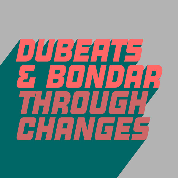 DuBeats & Bondar - Through Changes / Glasgow Underground