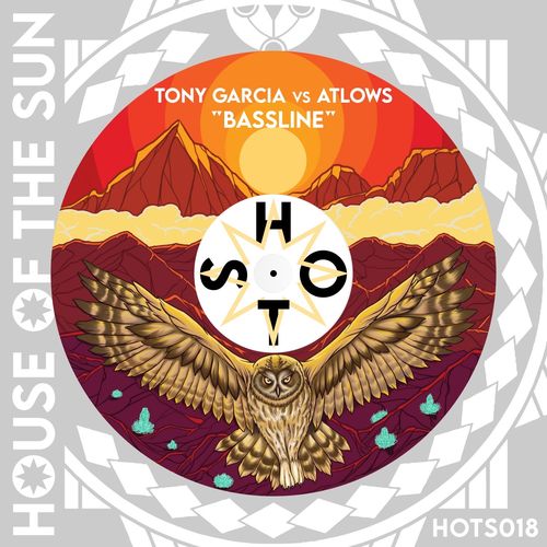 Tony Garcia/AtLows - Bassline / House of the Sun