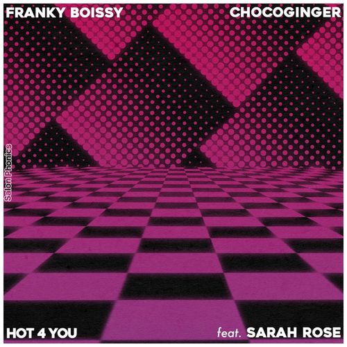 Franky Boissy & ChocoGinger/Sarah Rose - Hot 4 You (feat. Sarah Rose) / Salon Phonics