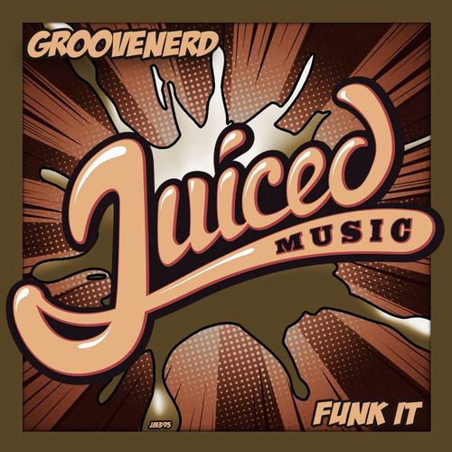 Groovenerd - Funk It / Juiced Music