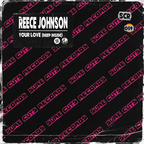 Reece Johnson - Your Love (Deep Inside) / Sure Cuts Records
