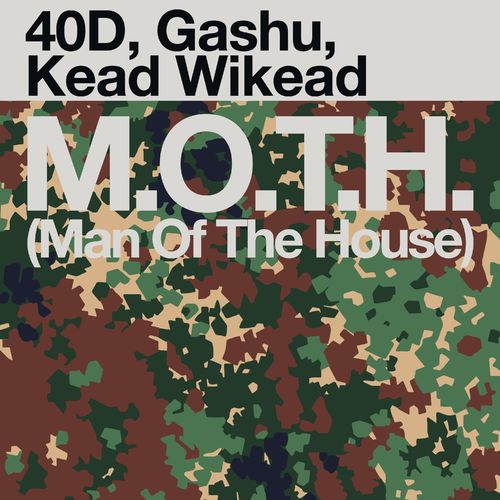40D, Gashu, Kead Wikead - M.O.T.H. (Man of the House) / Atal Music