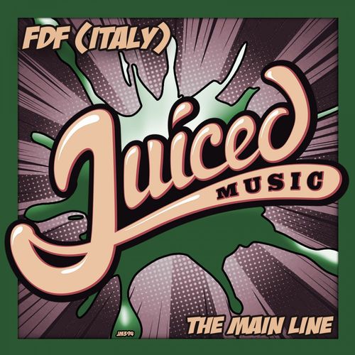 FDF (Italy) - The Main Line / Juiced Music