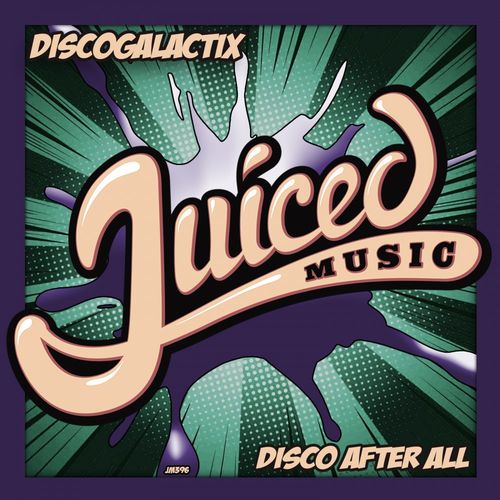 DiscoGalactiX - Disco After All / Juiced Music