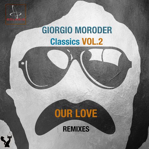Giorgio Moroder - Classics, Vol. 2 (Our Love Remixes) / Solaris Records