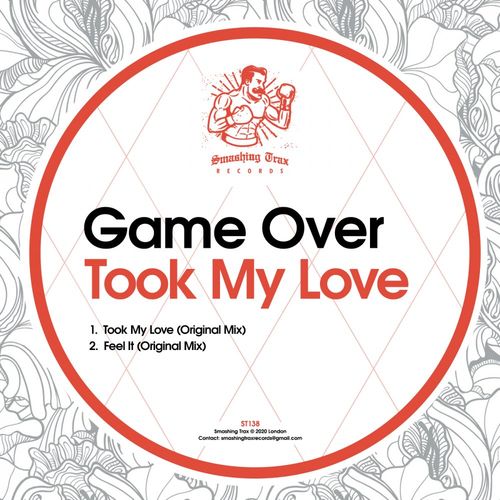 Game Over - Took My Love / Smashing Trax Records