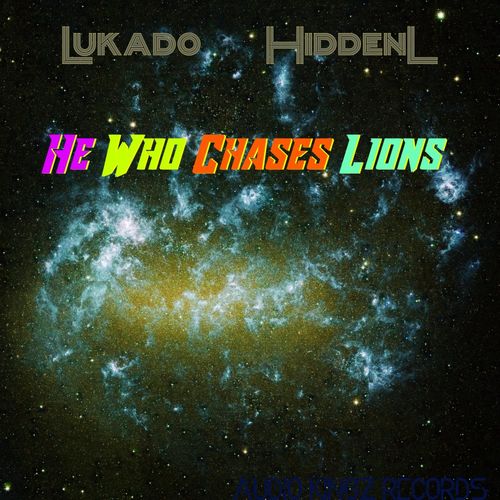 Lukado & HiddenL - He Who Chases Lions / Audio Kingz Records
