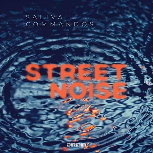 Saliva Commandos - Street Noise / Diridim