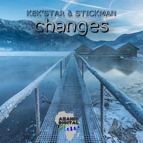 Kek'star & Stickman - Changes / Azania Digital Records