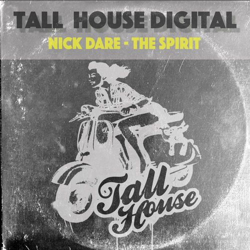 Nick Dare - The Spirit / Tall House Digital