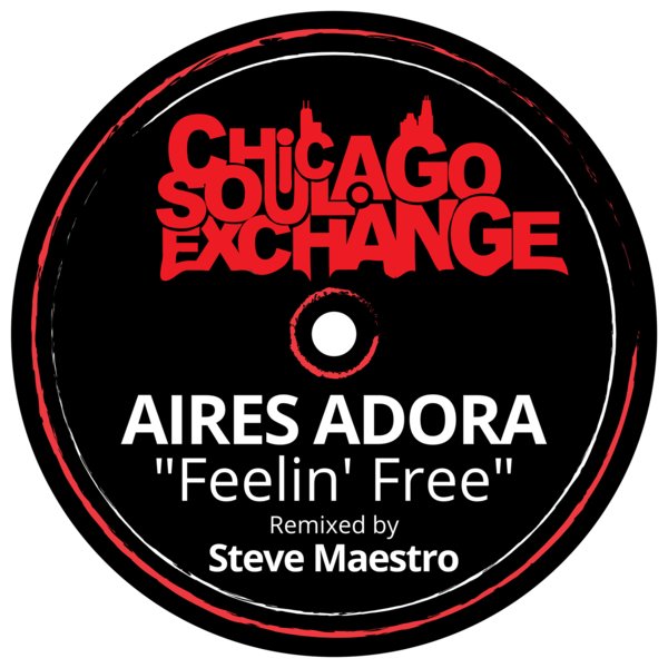 Aires Adora - Feeling' Free / Chicago Soul Exchange
