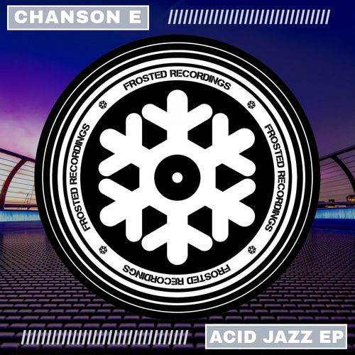 Chanson E - Acid Jazz EP / Frosted Recordings