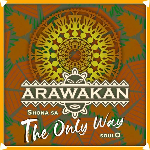 Shona SA ft Jay Soulo - The Only Way / Arawakan