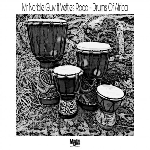 Mr Norble Guy & Vetties Roco - Drums Of Africa / Moving Deep Records