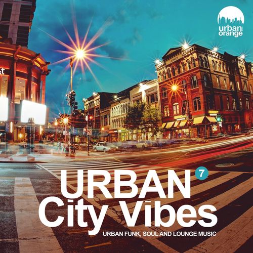 VA - Urban City Vibes 7: Urban Funk, Soul & Lounge Music / Urban Orange Music