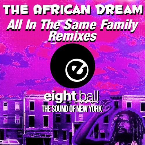 Lee Rodriguez - The African Dream (All In The Same Family Remixes) / Eightball Records Digital