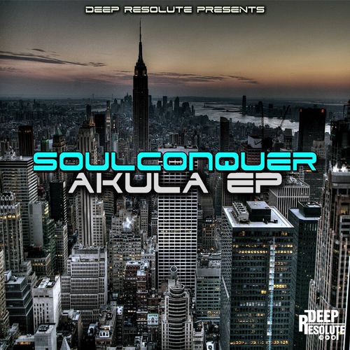 Soulconquer - Akula EP / Deep Resolute (PTY) LTD