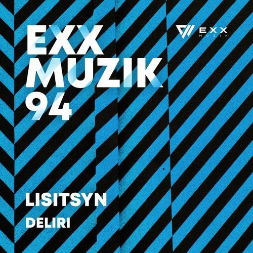 Lisitsyn - Deliri / Exx Muzik