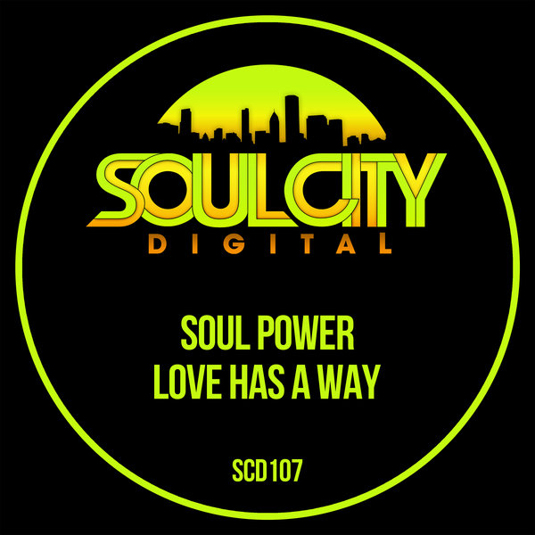 Soul Power - Love Has A Way / Soul City Digital