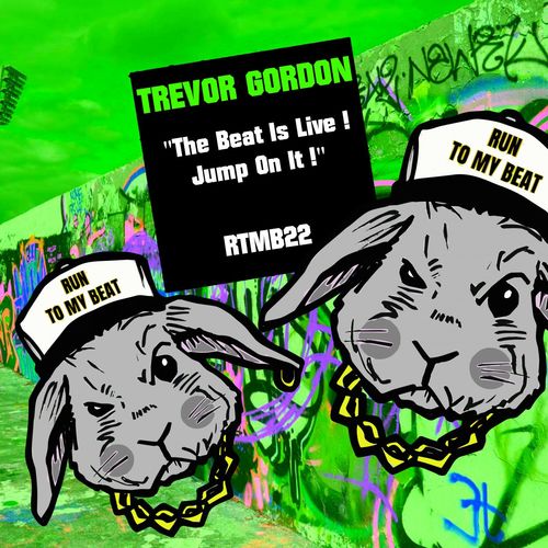 Trevor Gordon - The Beat Is Live ! Jump On It ! / Run To My Beat