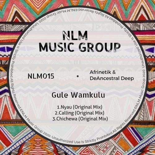 Afrinetik & DeAncestral Deep - Gule Wamkulu / NLM Music Group
