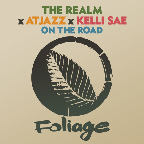 The Realm x Atjazz x Kelli Sae - On The Road / Foliage Records