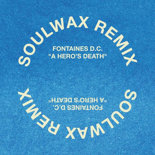 Fontaines D.C. - A Hero's Death (Soulwax Remix) / Partisan Records