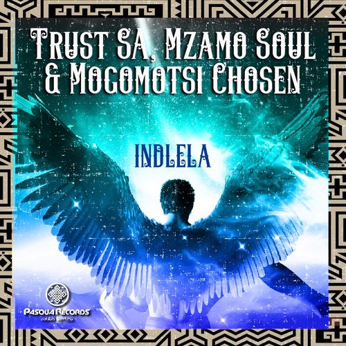 Trust SA, Mzamo Soul, Mogomotsi Chosen - Indlela / Pasqua Records S.A
