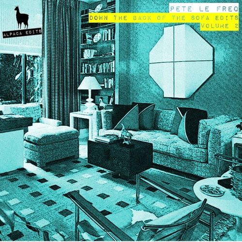 Pete Le Freq - Down the Back of the Sofa Edits, Vol. 2 / Alpaca Edits