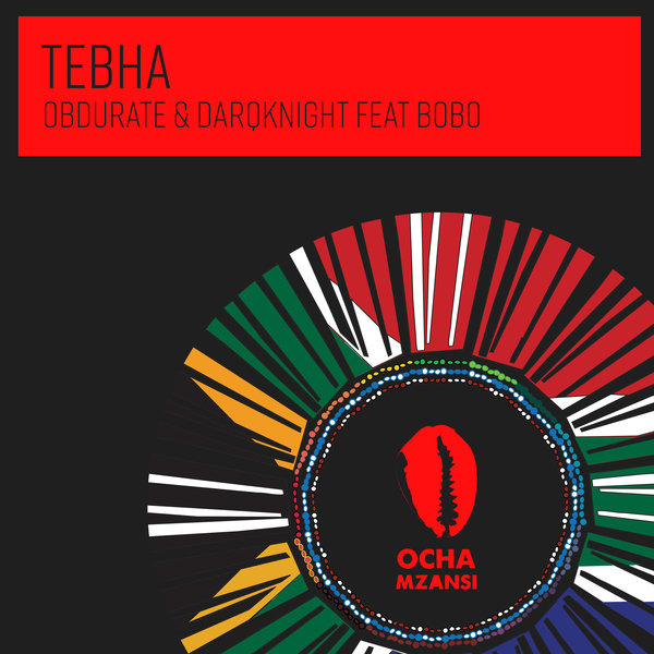 Obdurate & DarQknight feat. Bobo - Tebha / Ocha Mzansi