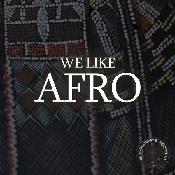 VA - We Like Afro, Vol. 1 / Retrolounge Records