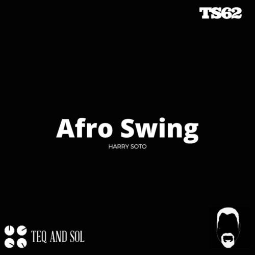 Harry Soto - Afro Swing / TEQ and SOL