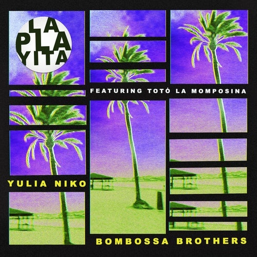 Yulia Niko & Bombossa Brothers ft. Toto La Momposina - La Playita / Get Physical Music