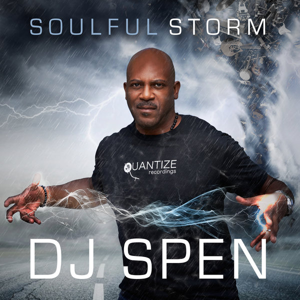 DJ Spen - Soulful Storm / Quantize Recordings