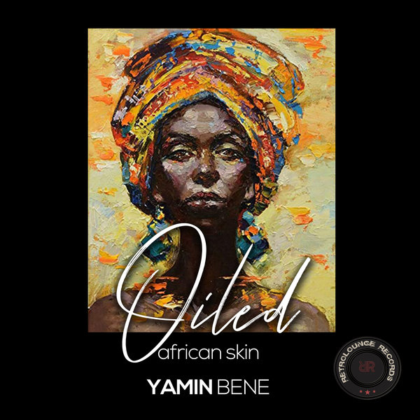 Yamin Bene - Oiled African Skin / Retrolounge Records