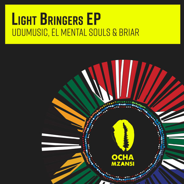 Udumusic, Briar and El Mental Souls - Light Bringers EP / Ocha Mzansi