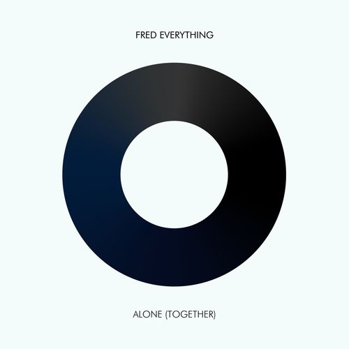 Fred Everything - Alone (Together) / Atjazz Record Company