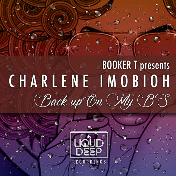 Charlene Imobioh - Back Up On My BS / Liquid Deep