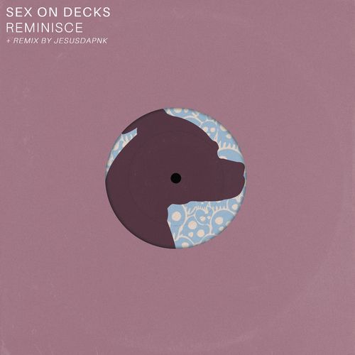 Sex on Decks - Reminisce / Good Luck Penny