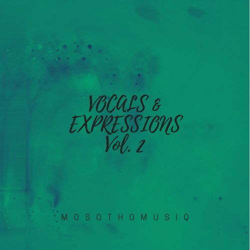 MosothoMusiQ - Vocals & Epressions, Vol. 2 / Mosotho's House