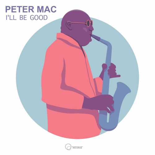 Peter Mac - I'll Be Good / Sound-Exhibitions-Records